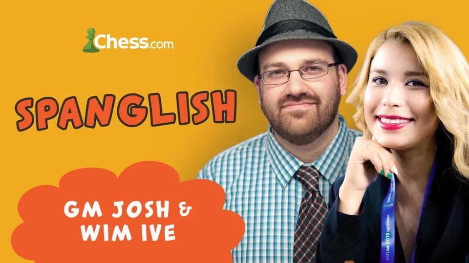 Spanglish, a chess.com show with Josh Friedel and Ivette Garcia Morales