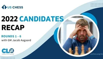 Candidates Recap w/ Jacob Aagaard